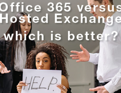 Which is better for business: Office 365 Vs. Hosted Exchange?